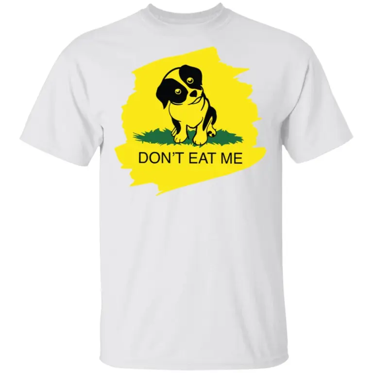 Dog don’t eat me shirt